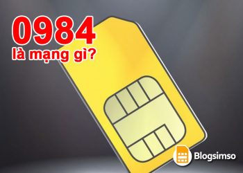 Tìm hiểu đầu số 0984 là mạng gì và ý nghĩa